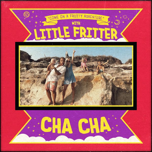 Little Fritter - CHA CHA