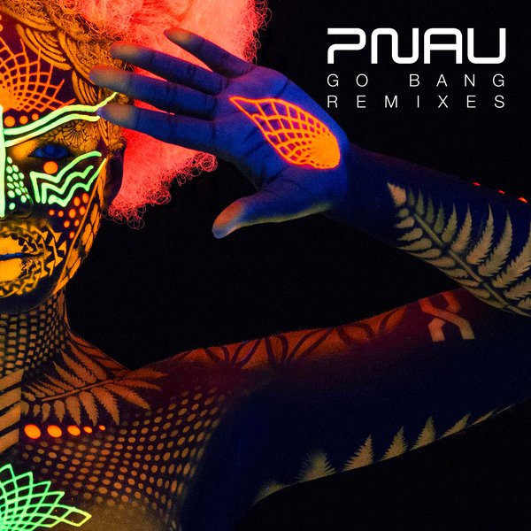 Pnau (Go Bang Remixes / Image)